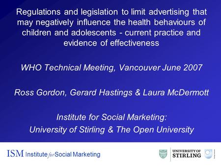 Regulations and legislation to limit advertising that may negatively influence the health behaviours of children and adolescents - current practice and.