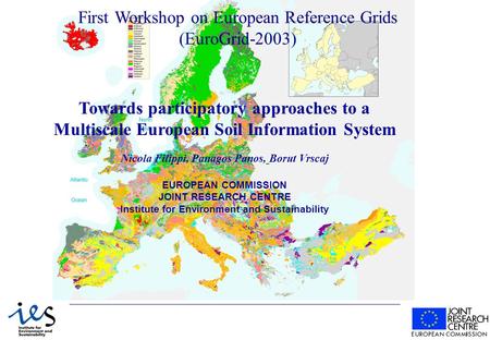 Towards participatory approaches to a Multiscale European Soil Information System Nicola Filippi, Panagos Panos, Borut Vrscaj EUROPEAN COMMISSION JOINT.