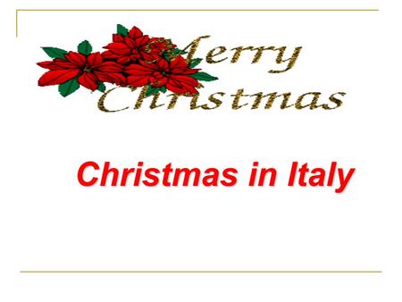 Christmas in Italy. Traditions Italian traditions in Italy are based heavily on the religion of Christianity.