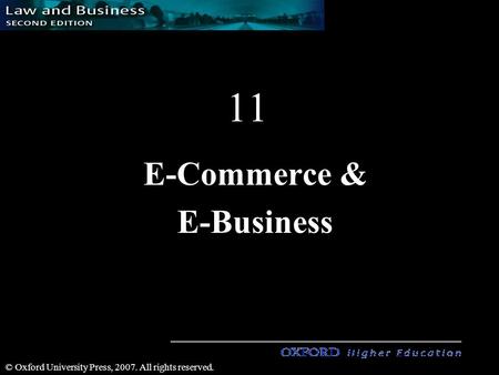1 1 © Oxford University Press, 2007. All rights reserved. 11 E-Commerce & E-Business.