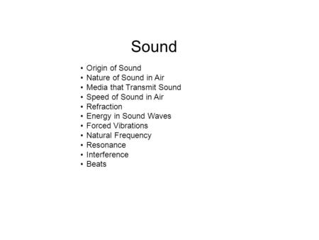 Sound Origin of Sound Nature of Sound in Air Media that Transmit Sound
