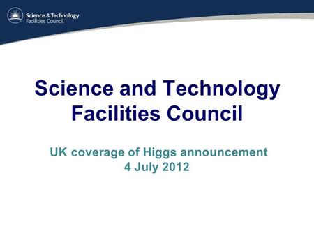 Science and Technology Facilities Council UK coverage of Higgs announcement 4 July 2012.