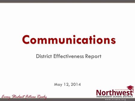 District Effectiveness Report Communications May 12, 2014.