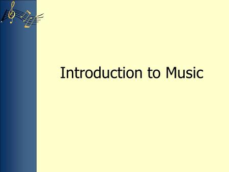 Introduction to Music.