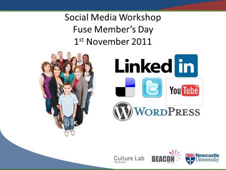 Social Media Workshop Fuse Member’s Day 1 st November 2011.