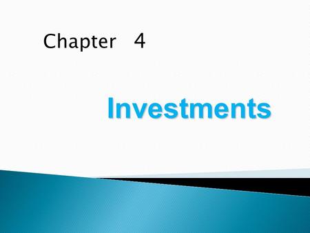 Chapter 4 Investments.