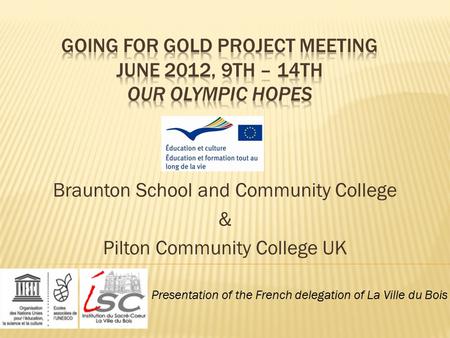 Braunton School and Community College & Pilton Community College UK Presentation of the French delegation of La Ville du Bois.