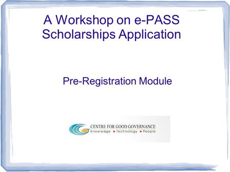 A Workshop on e-PASS Scholarships Application Pre-Registration Module.