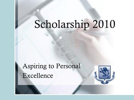Scholarship 2010 Aspiring to Personal Excellence.