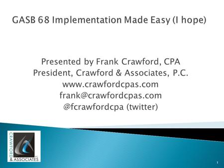 Presented by Frank Crawford, CPA President, Crawford & Associates, P.C. (twitter) 1.