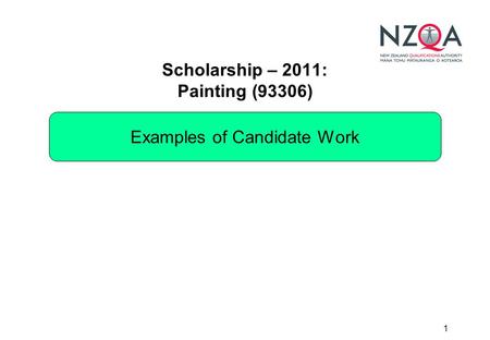 1 Scholarship – 2011: Painting (93306) Examples of Candidate Work.