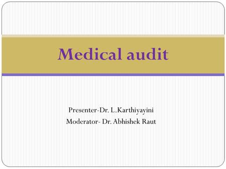 Presenter-Dr. L.Karthiyayini Moderator- Dr. Abhishek Raut