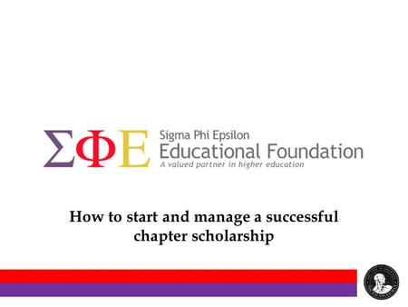 How to start and manage a successful chapter scholarship.