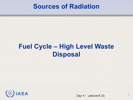Fuel Cycle – High Level Waste Disposal