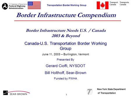 U.S. Department of Transportation Federal Highway Administration Transport Transports Canada Canada Transportation Border Working Group New York State.