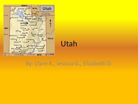 Utah By: Clare K., Jessica G., Elizabeth D.. Nicknames and Regions in the U.S.A Nickname: The Beehive state Region in the U.S.A: The West.