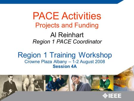 Region 1 Training Workshop Crowne Plaza Albany – 1-2 August 2008 Session 4A PACE Activities Projects and Funding Al Reinhart Region 1 PACE Coordinator.