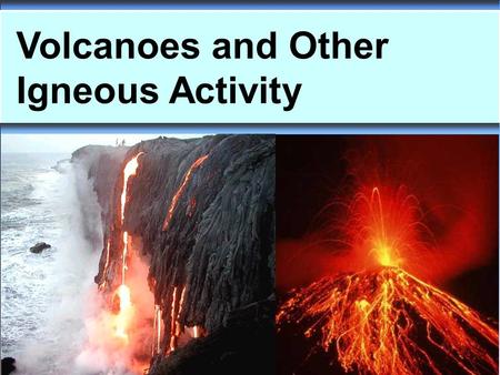 Volcanoes and Other Igneous Activity. A volcano is an opening in a planet's crust, which allows hot magma, ash, rock and gases to escape from below the.