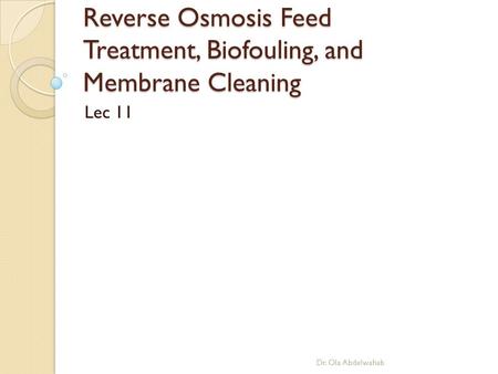 Reverse Osmosis Feed Treatment, Biofouling, and Membrane Cleaning