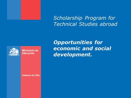 Scholarship Program for Technical Studies abroad Opportunities for economic and social development.
