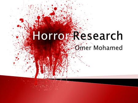 Omer Mohamed.  Horror films is a type of film genre seeking to bring out a negative emotional reaction from viewers by playing on the audiences fear.