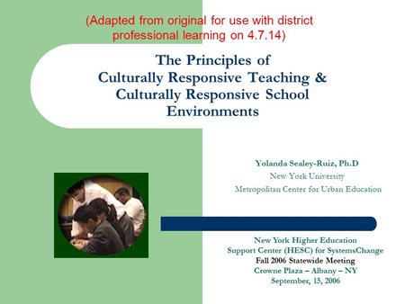 (Adapted from original for use with district professional learning on 4.7.14) The Principles of Culturally Responsive Teaching & Culturally Responsive.