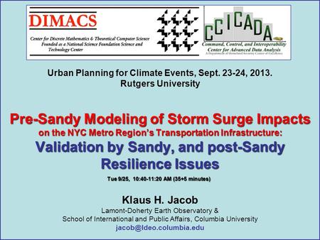 Pre-Sandy Modeling of Storm Surge Impacts on the NYC Metro Region’s Transportation Infrastructure: Validation by Sandy, and post-Sandy Resilience Issues.