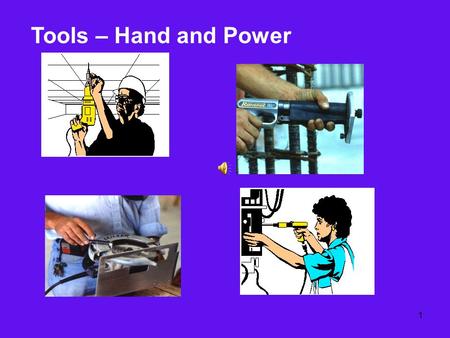 Tools – Hand and Power.