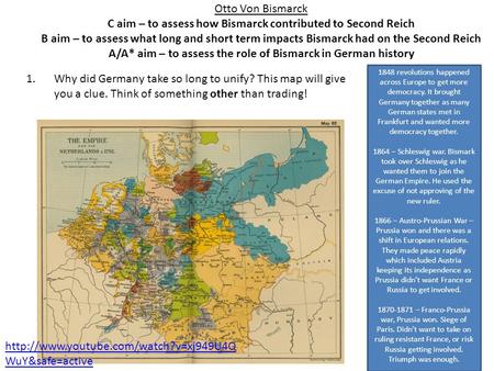 Otto Von Bismarck C aim – to assess how Bismarck contributed to Second Reich B aim – to assess what long and short term impacts Bismarck had on the Second.