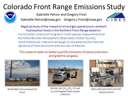Colorado Front Range Emissions Study Regional study of the impact of oil and gas operations on ambient hydrocarbon levels in the Northern Front Range based.