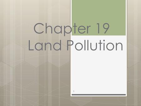 Chapter 19 Land Pollution