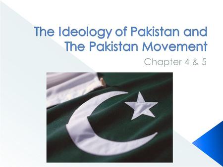 The Ideology of Pakistan and The Pakistan Movement