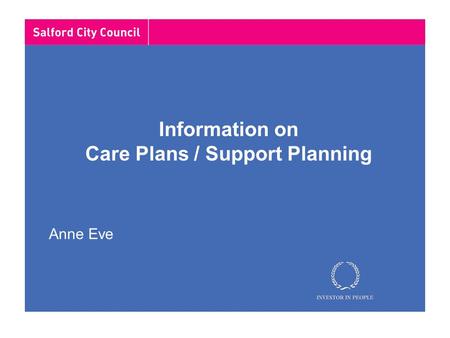 Information on Care Plans / Support Planning Anne Eve.