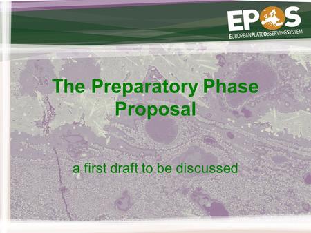 The Preparatory Phase Proposal a first draft to be discussed.