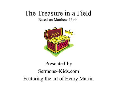 The Treasure in a Field Based on Matthew 13:44