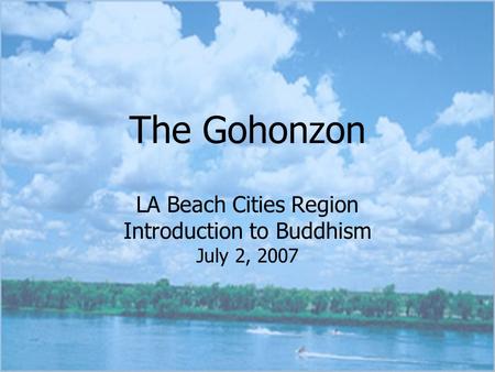 The Gohonzon “A mind which presently is clouded by illusions originating from the innate darkness of life is like a tarnished mirror, but once it is polished.