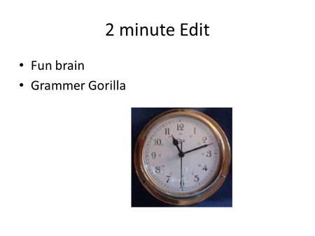2 minute Edit Fun brain Grammer Gorilla. Rate & Review 5 minutes Rate and review the vocabulary words independently.
