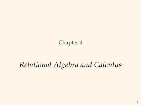 1 Relational Algebra and Calculus Chapter 4. 2 Relational Query Languages  Query languages: Allow manipulation and retrieval of data from a database.