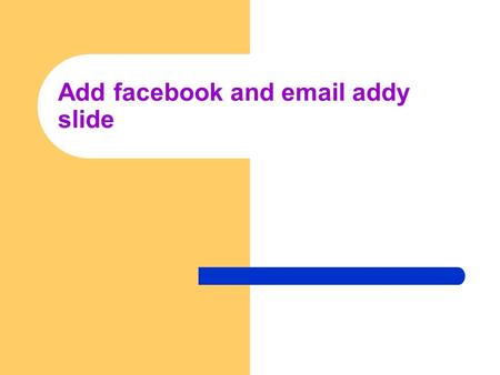 Add facebook and email addy slide. Seniors: Planning for Life After High School!