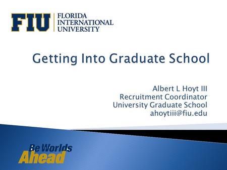 Albert L Hoyt III Recruitment Coordinator University Graduate School