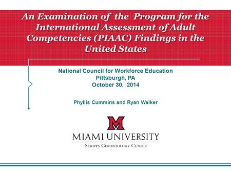 An Examination of the Program for the International Assessment of Adult Competencies (PIAAC) Findings in the United States National Council for Workforce.