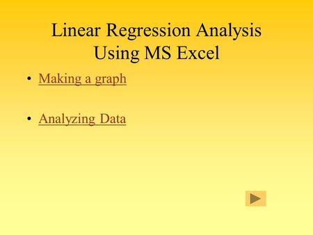 Linear Regression Analysis Using MS Excel Making a graph Analyzing Data.