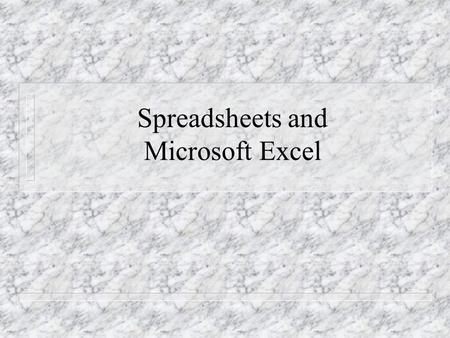 Spreadsheets and Microsoft Excel. Introduction n A spreadsheet (called a worksheet in Excel) is a two-dimensional array of cells containing data to be.