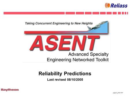 ASENT_FRP.PPT Reliability Predictions Last revised 08/10/2005.