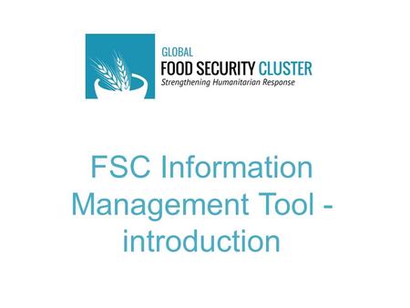 FSC Information Management Tool - introduction. Training Overview What is the FSC? What is Information Management? Why a FSC IM Tool? FSC Reporting Reporting.