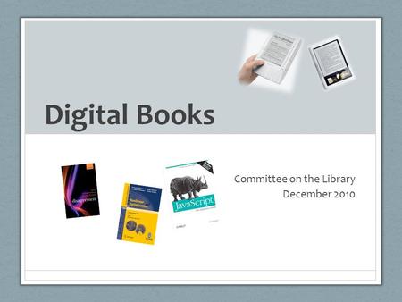 Digital Books Committee on the Library December 2010.