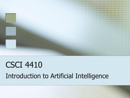 CSCI 4410 Introduction to Artificial Intelligence.