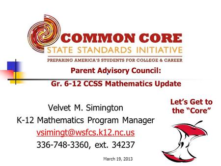 March 19, 2013 2010-2011 Elementary Principals Mathematics Update Velvet M. Simington K-12 Mathematics Program Manager 336-748-3360,