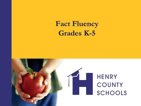 Fact Fluency Grades K-5. Big Ideas  Number relationships provide the foundation for strategies that help students remember basic facts. For example,
