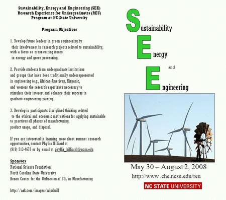 Sustainability, Energy and Engineering (SEE) Research Experience for Undergraduates (REU) Program at NC State University Program Objectives 1. Develop.
